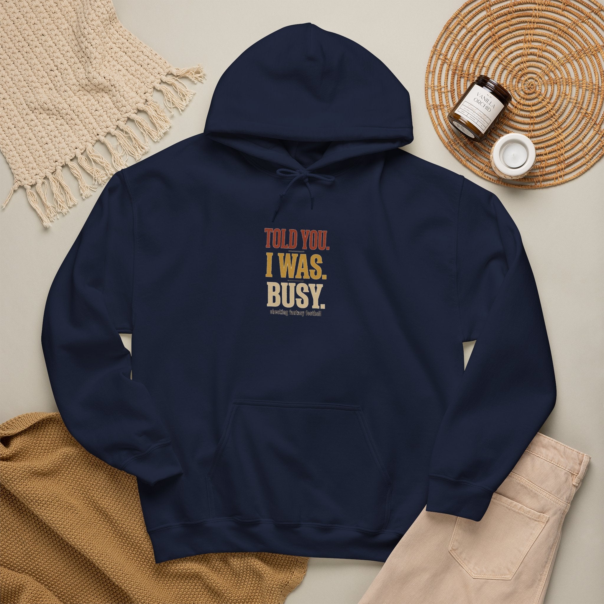 Told You I Was Busy Hoodie — Minimalist Text Graphic Pullover