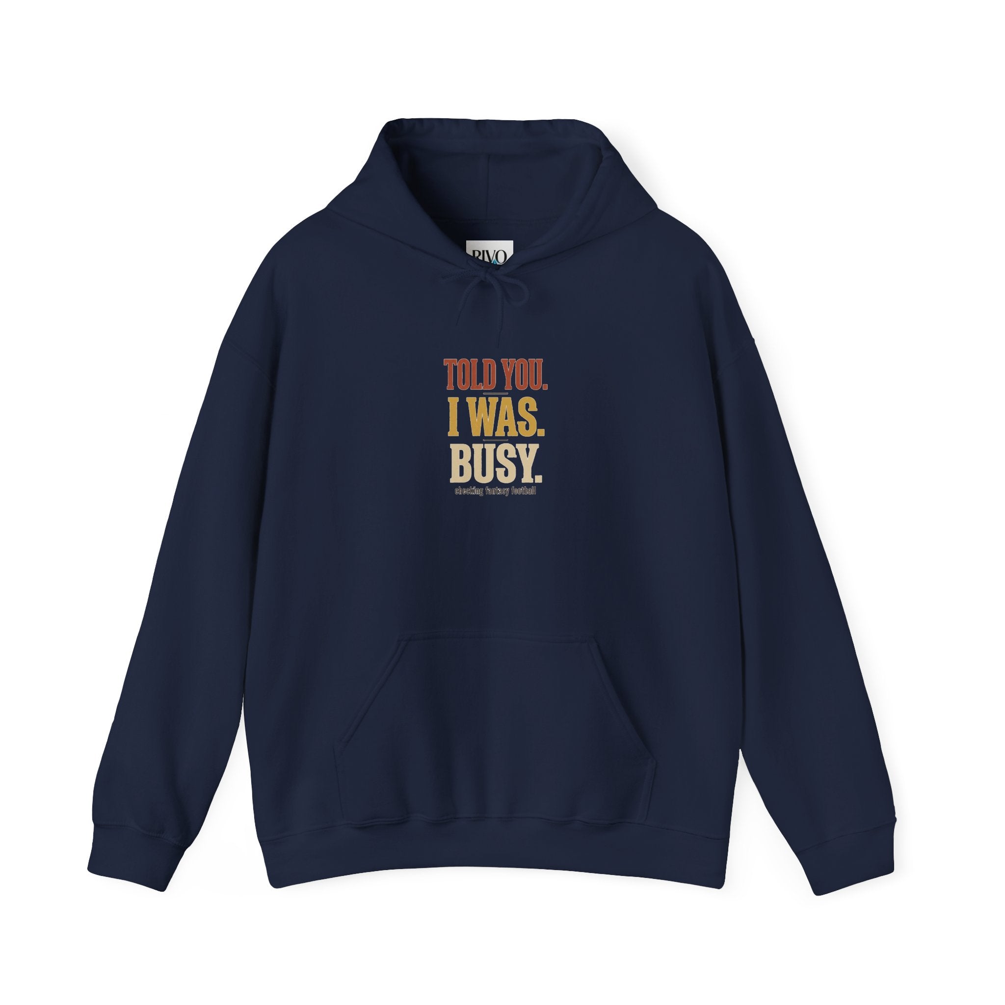 Told You I Was Busy Hoodie — Minimalist Text Graphic Pullover