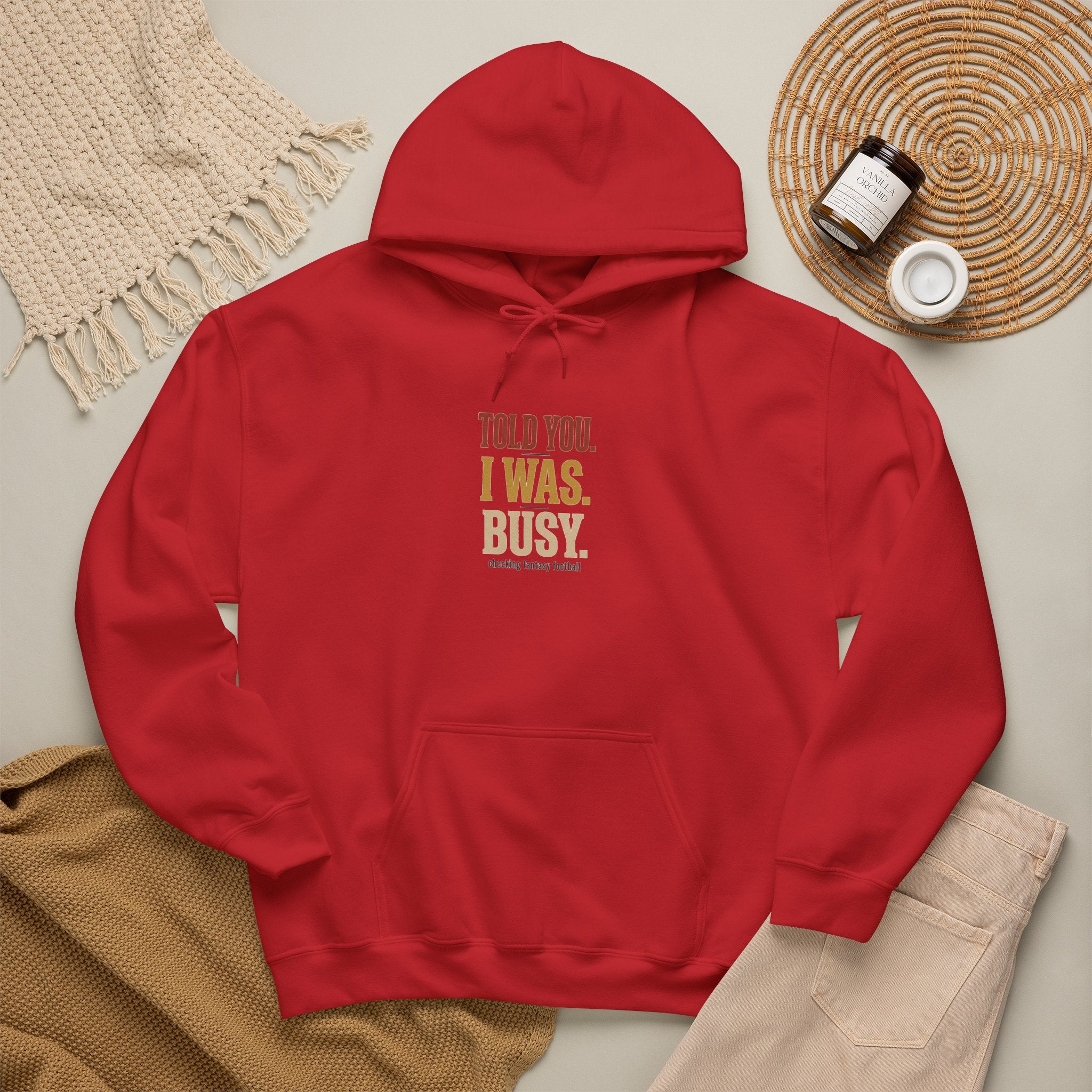 Told You I Was Busy Hoodie — Minimalist Text Graphic Pullover